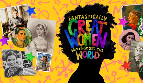 Fantastically Great Women Who Changed the World – brand new musical