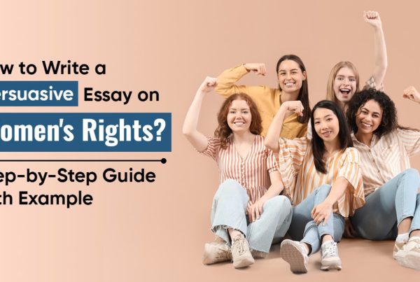 How to Write a Persuasive Essay on Women's Rights? Step-by-Step Guide with Example - darling- magazine -uk